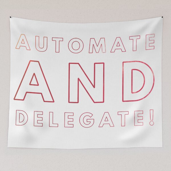 Item preview, Automate & Delegate! designed and sold by DrewEmborsky.