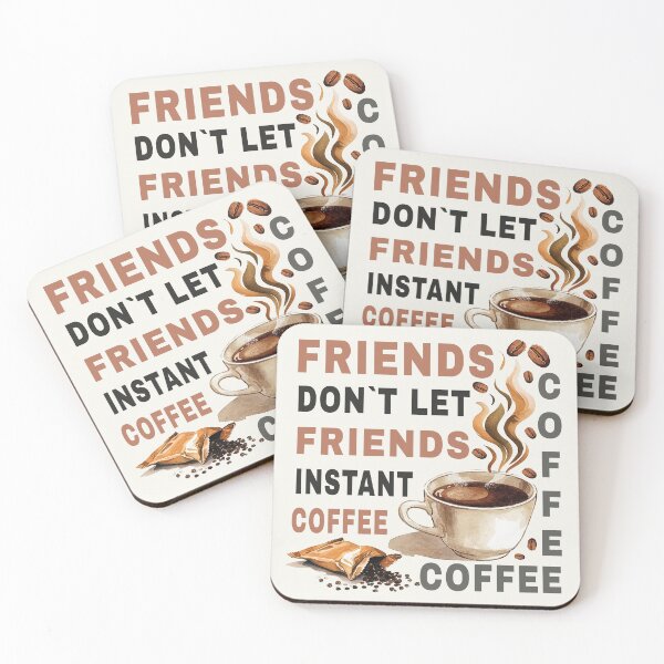 Item preview, Friends Don’t Let Friends Drink Instant Coffee – Funny Coffee Snob Design designed and sold by Verycutethings.