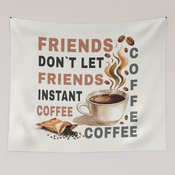 Item preview, Friends Don’t Let Friends Drink Instant Coffee – Funny Coffee Snob Design designed and sold by Verycutethings.