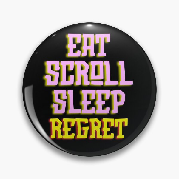 Item preview, Eat Scroll Sleep Regret designed and sold by tshirts.click.