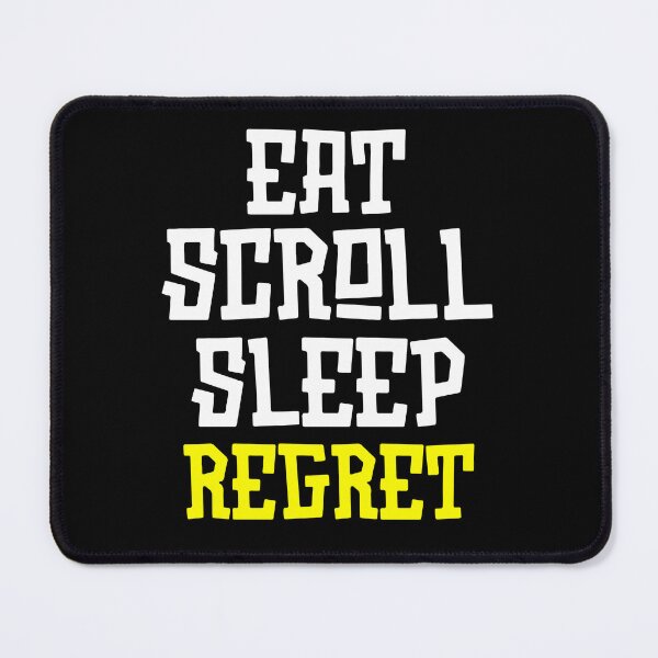 Item preview, Eat Scroll Sleep Regret designed and sold by tshirts.click.