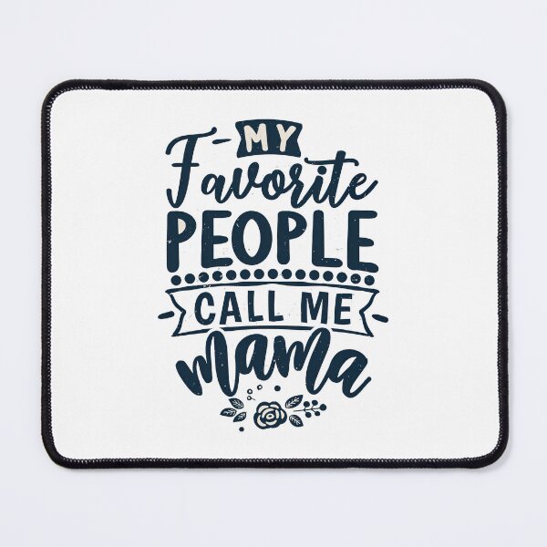 Item preview, My Favorite People Call Me Mom designed and sold by graphic-genie.