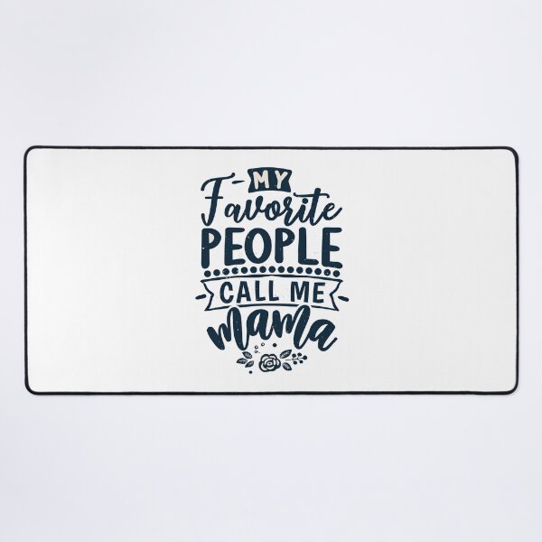 Item preview, My Favorite People Call Me Mom designed and sold by graphic-genie.
