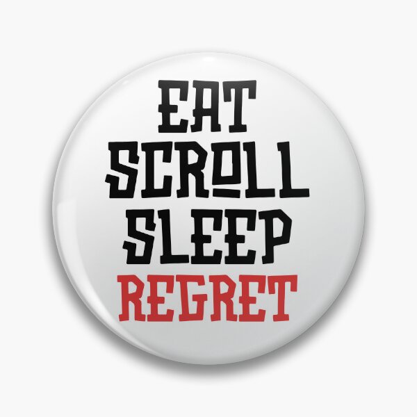 Item preview, Eat Scroll Sleep Regret designed and sold by tshirts.click.