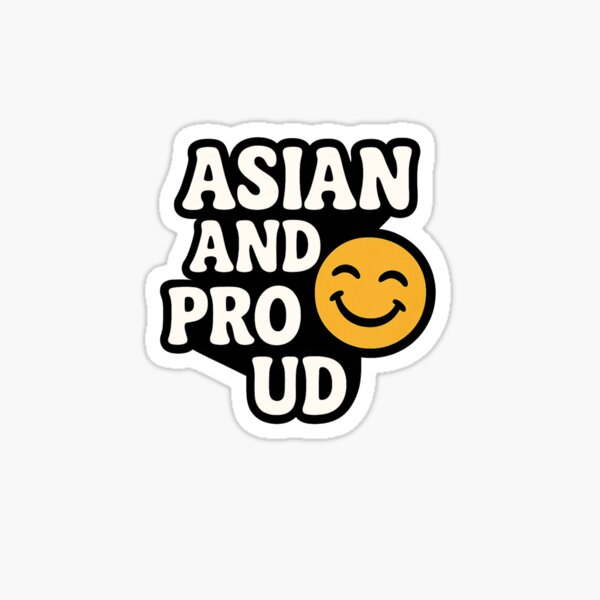 Item preview, Asian and Proud Celebration with Smile Icon and Bold Lettering designed and sold by Aryabek.