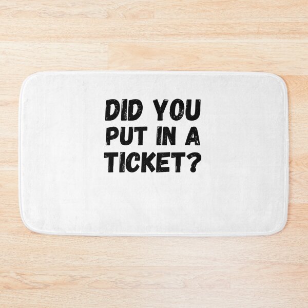 Item preview, Did you put a ticket? in funny IT software worker designed and sold by snowry.