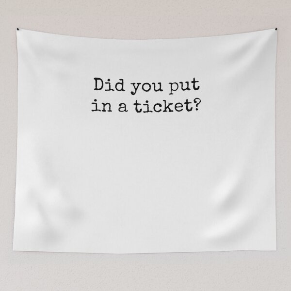 Item preview, Did you put a ticket? in funny tech support helpdesk humor designed and sold by snowry.