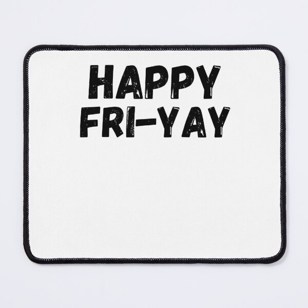 Item preview, Happy Fri-Yay funny friday work celebration designed and sold by snowry.