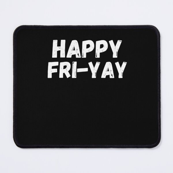 Item preview, Happy Fri-Yay funny friday work celebration humor designed and sold by snowry.