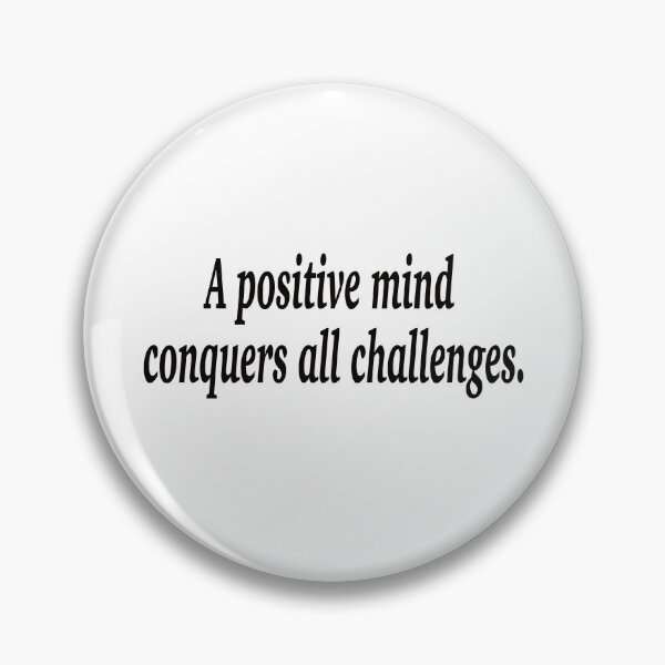 Item preview, A positive mind conquer all challenges. designed and sold by fanzen69.
