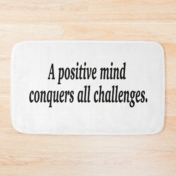 Item preview, A positive mind conquer all challenges. designed and sold by fanzen69.
