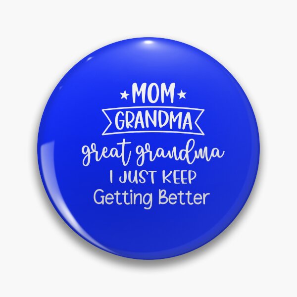 Item preview, Mom Grandma Great Grandma I Just Keep Getting Better  designed and sold by DesignDenDo ⭐⭐⭐⭐⭐.