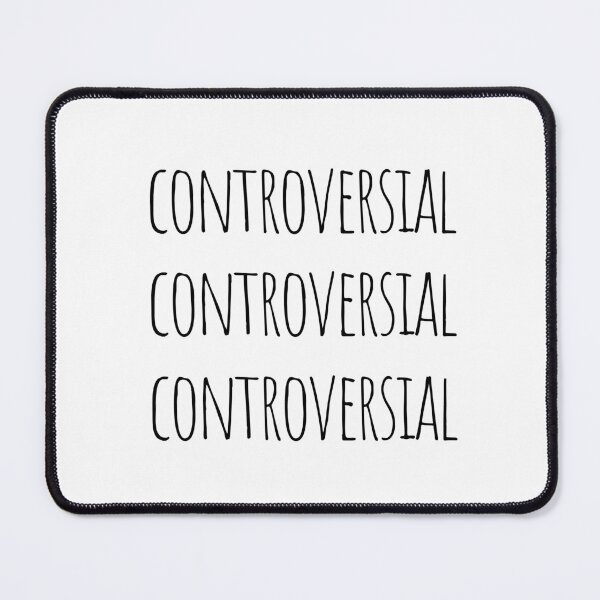 Item preview, CONTROVERSIAL and proud designed and sold by Starving Artist.