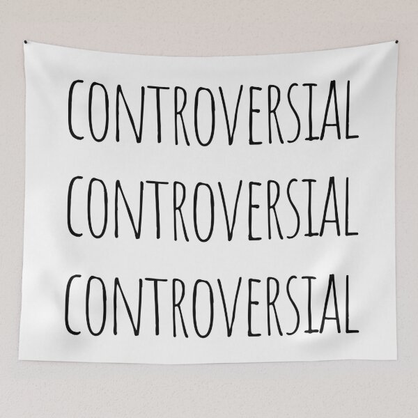 Item preview, CONTROVERSIAL and proud designed and sold by Starving  Artist.