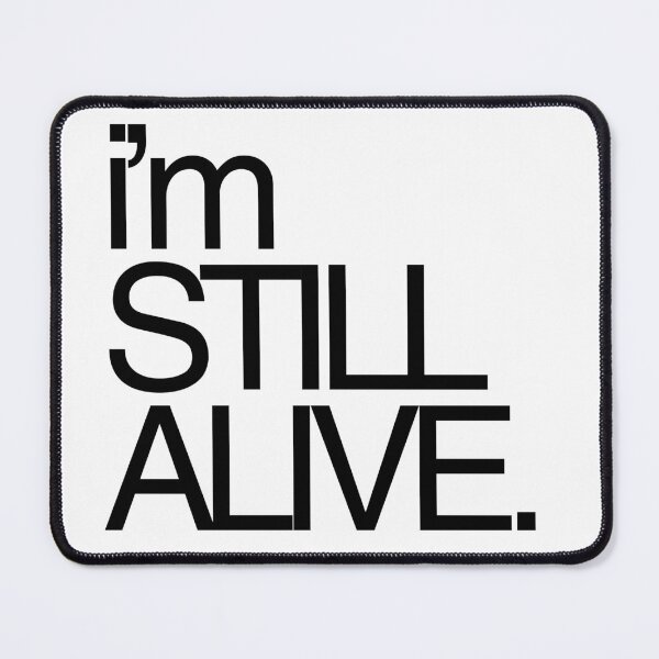 Item preview, The I'm Still Alive Sticker Tshirt designed and sold by Starving Artist.