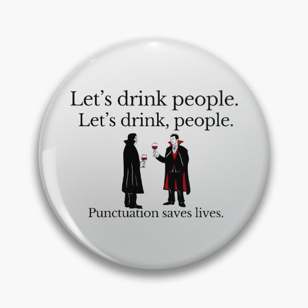 Item preview, Let’s Drink, People – Funny Vampire Punctuation Grammar Joke (black text) designed and sold by TenkaTees.