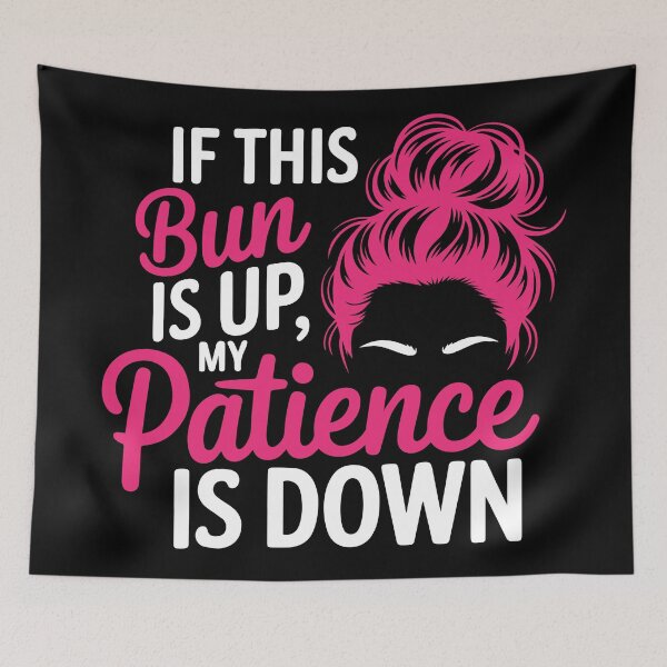 Item preview, Messy Bun Quote If This Bun Is Up Patience Is Down designed and sold by Designer-Girl.