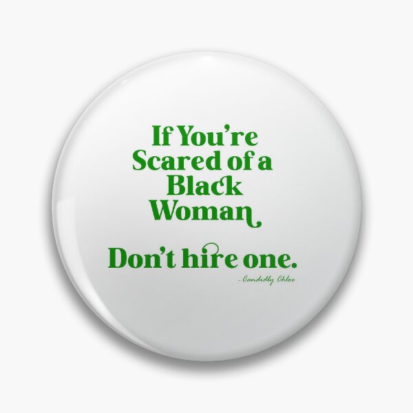 Item preview, If You're Scared of A Black Woman (Light Green) designed and sold by @Candidly_Chloe.