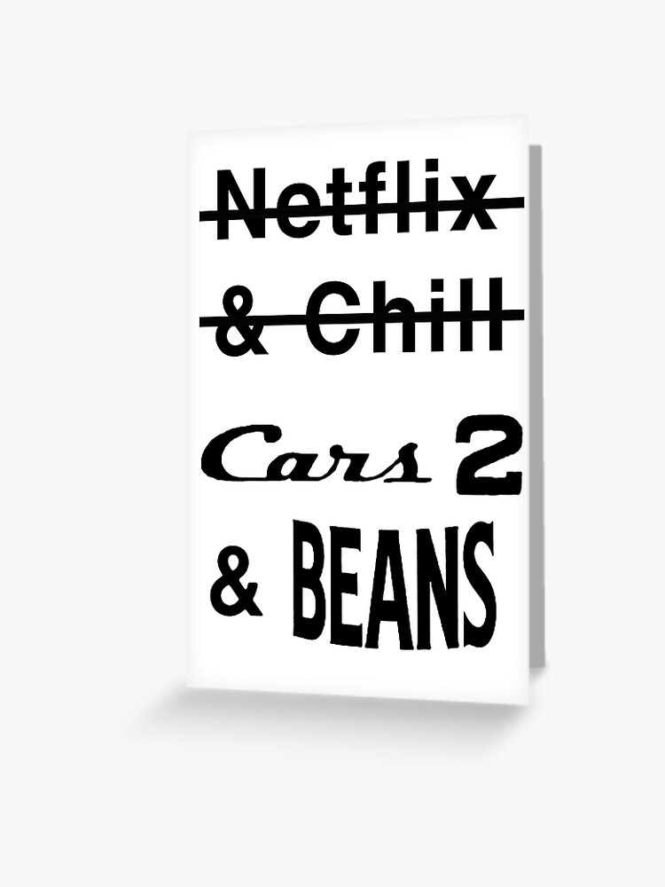 Cars 2 and Beans