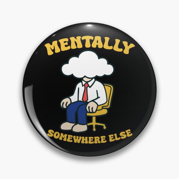 Item preview, Mentally Somewhere Else - Funny Overthinking Quote Design designed and sold by Dust Style.