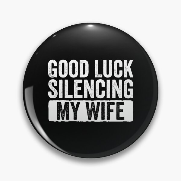 Item preview, Good Luck Silencing My Wife Funny designed and sold by teeshop87.