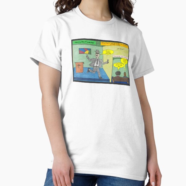 Henry the Preacher adds an element of cool to the worship Classic T-Shirt