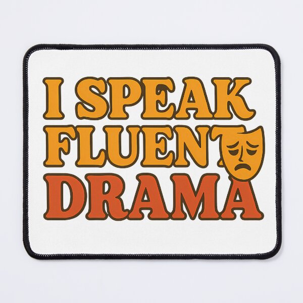 Item preview, I Speak Fluent Drama – Bold Statement Art designed and sold by Haus Of Sin.