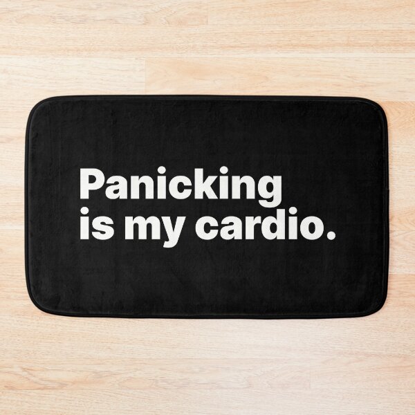 Item preview, Panicking is my cardio | White text designed and sold by ThingsOnTees.