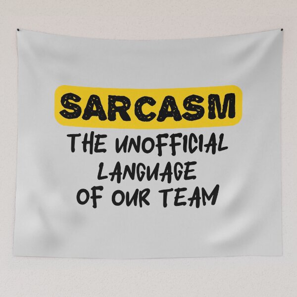 Item preview, Sarcasm the unofficial language of our team designed and sold by tinytwist.