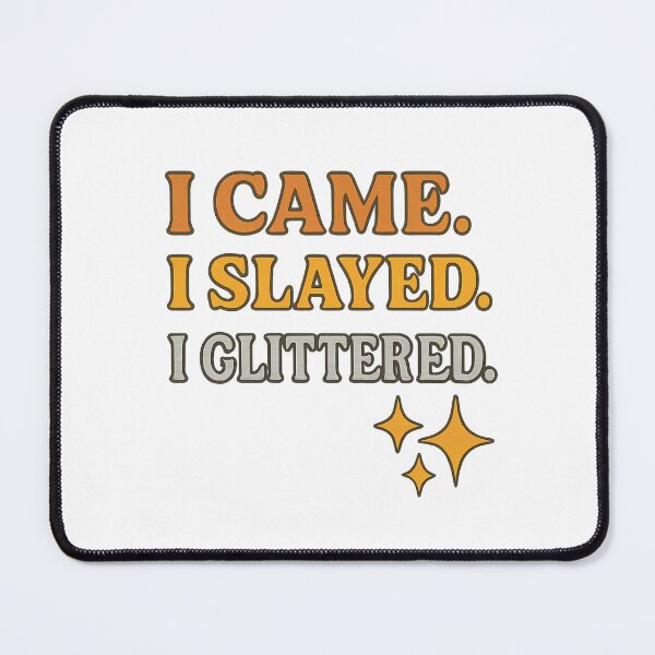 Item preview, I CAME. I SLAYED. I GLITTERED. – Pride Statement Art designed and sold by Haus Of Sin.