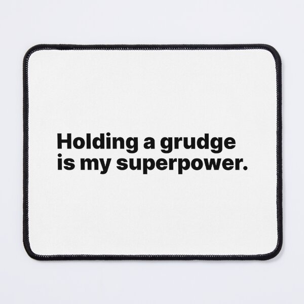 Item preview, Holding a grudge is my superpower | Black text designed and sold by ThingsOnTees.