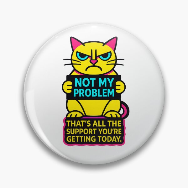 Item preview, Not my problem!!! That’s all the support you’re getting today. – Funny Sticker & Magnet for Remote Workers – Introvert Vibes designed and sold by JustMeditateIt.