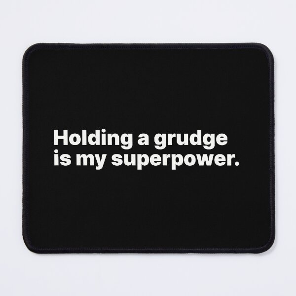 Item preview, Holding a grudge is my superpower | White text designed and sold by ThingsOnTees.