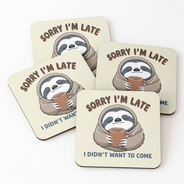 Item preview, Sorry, I'm late - didn't feel like it - Sloth Design designed and sold by ApriNoeScor.