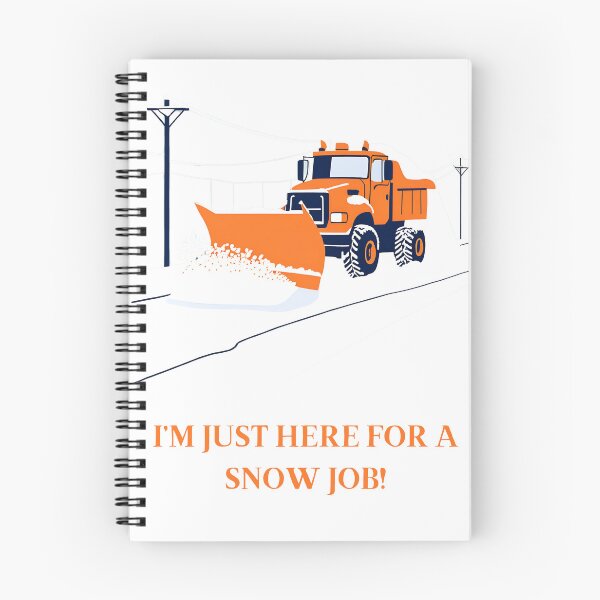 Item preview, Just here for a snow job.  designed and sold by NicMacTees.