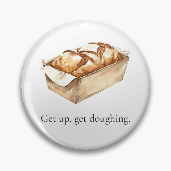 Item preview, Get Up, Get Doughing – Motivational Baking Quote Sticker | Rustic Kitchen Art | Funny Sourdough Printable designed and sold by Golden Crumb Studio.