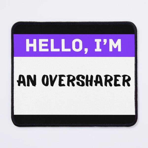 Item preview, Hello I'm an Oversharer Funny Name Tag Design designed and sold by thistledewcraft.