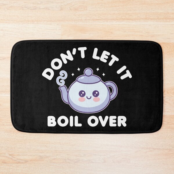 Item preview, Don’t Let It Boil Over - Tea Kettle designed and sold by MO DESIGNS.