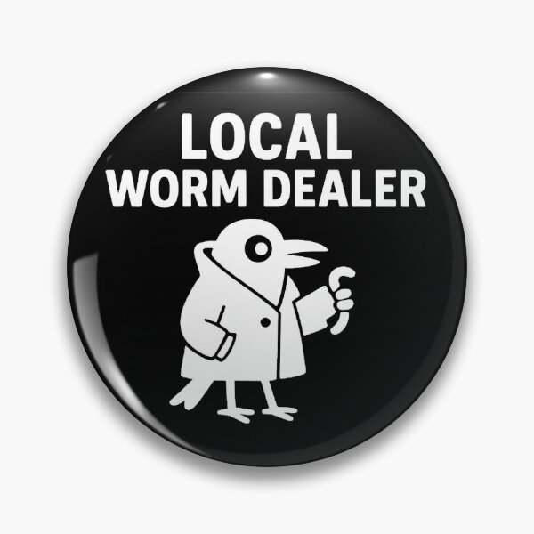 Item preview, Local Worm Dealer – Funny Bird Lover Humor  designed and sold by The Junto Shop.
