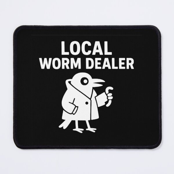 Item preview, Local Worm Dealer – Funny Bird Lover Humor  designed and sold by The Junto Shop.