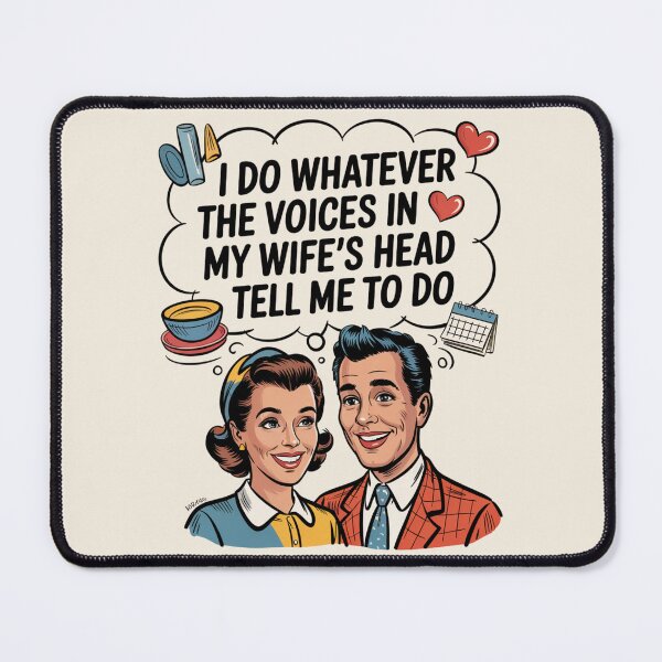Item preview, I Do Whatever The Voices in My Wife’s Head Tell Me To Do designed and sold by SignumShop.