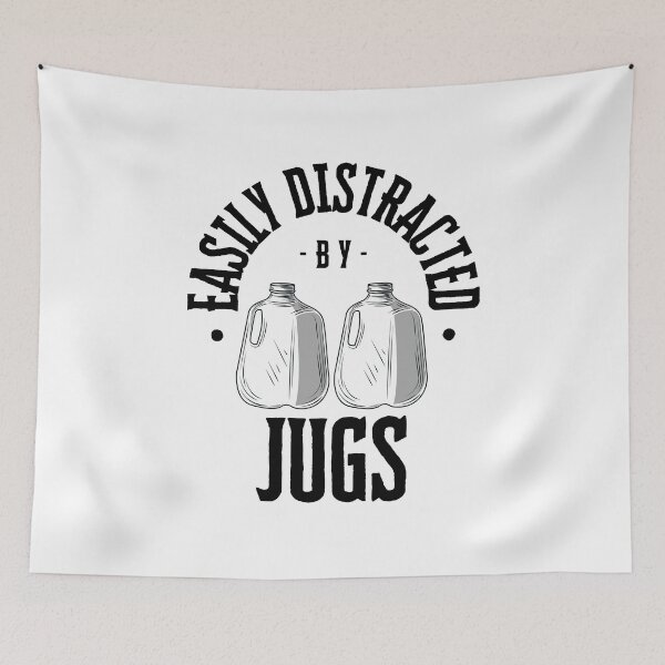 Item preview, Easily distracted by Jugs.  designed and sold by NicMacTees.