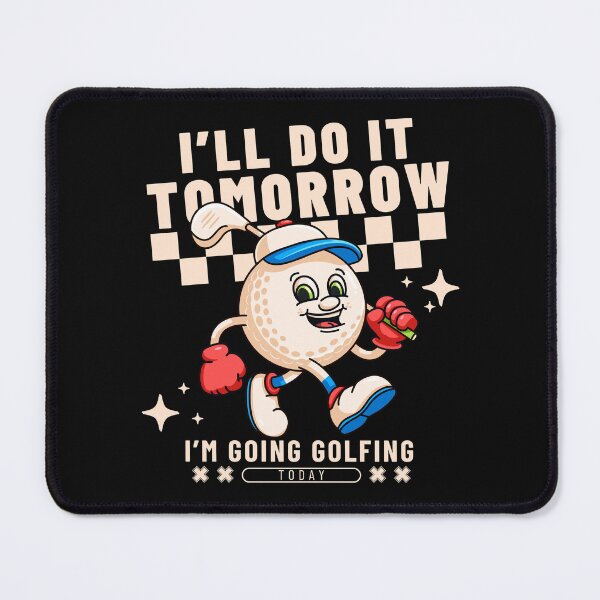 Item preview, Today I'm golfing designed and sold by Peerless-Prime.