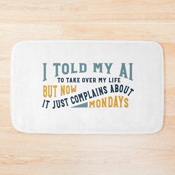 Item preview, Funny AI Humor, Computer AI Artificial Intelligence Saying designed and sold by whyitsme.