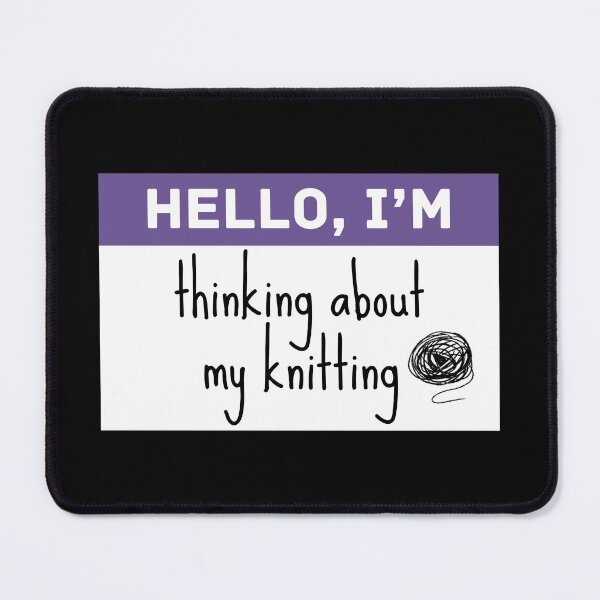 Item preview, Hello, I’m Thinking About My Knitting – Funny Name Tag for Crafters designed and sold by thistledewcraft.