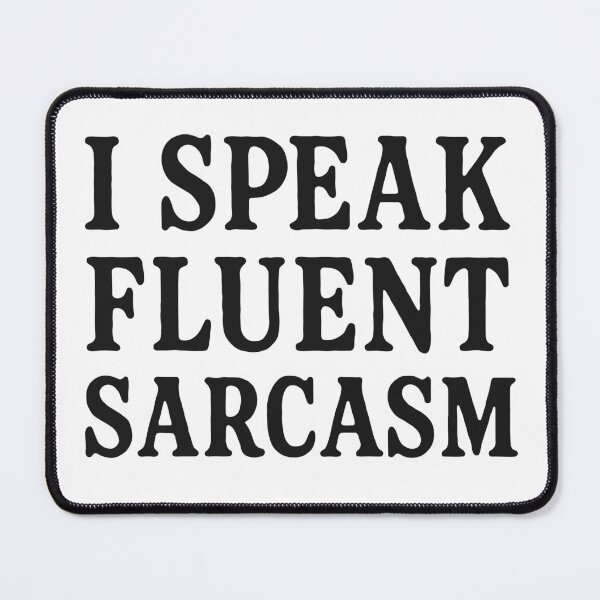 Item preview, I Speak Fluent Sarcasm – Funny Bold Statement Design designed and sold by negve.
