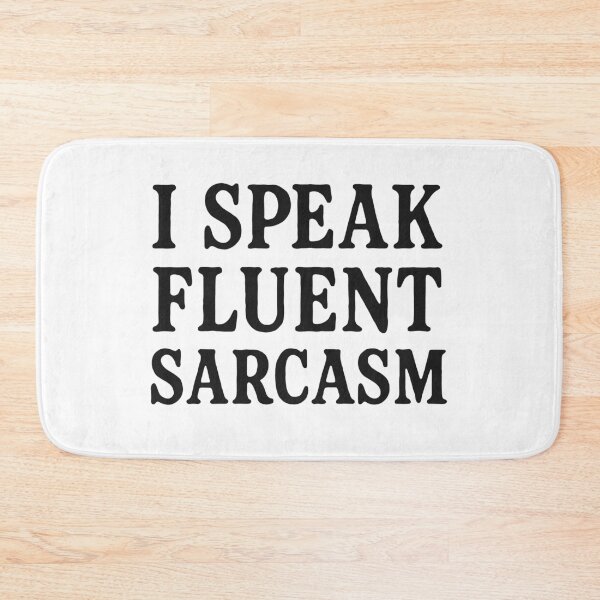 Item preview, I Speak Fluent Sarcasm – Funny Bold Statement Design designed and sold by negve.