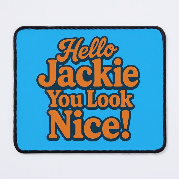 Item preview, Hello Jackie You Look Nice designed and sold by fingseyesee.
