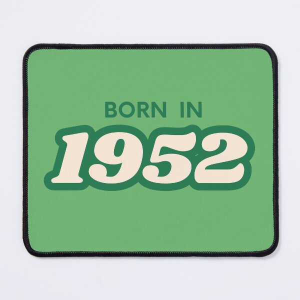 Item preview, Born In 1952 designed and sold by ArtCraftLab.