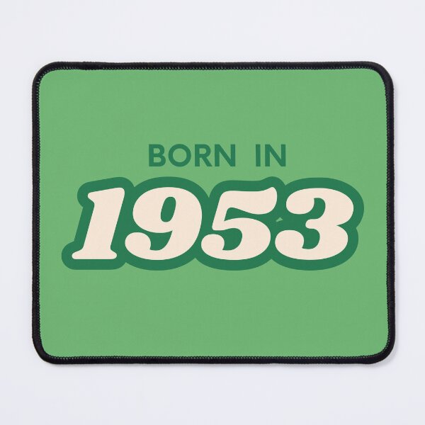 Item preview, Born In 1953 designed and sold by ArtCraftLab.